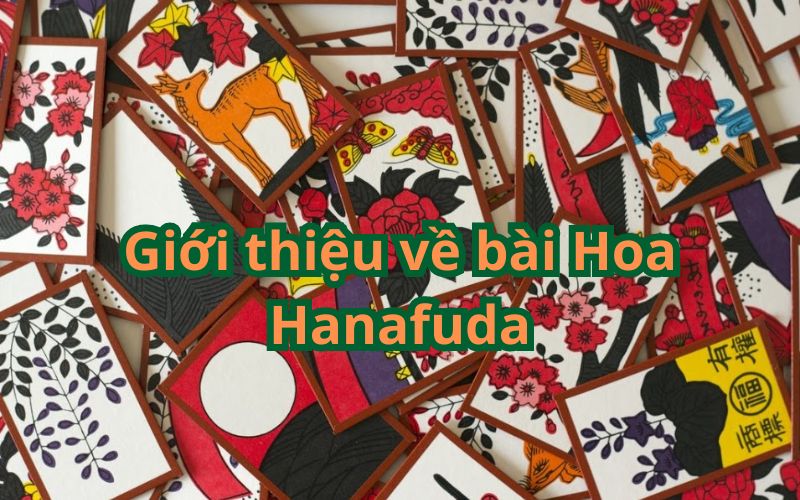 Giới thiệu về bài Hoa Hanafuda