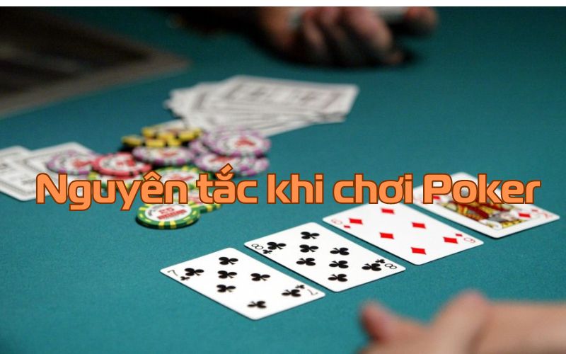 Các nguyên tắc cơ bản khi chơi Poker