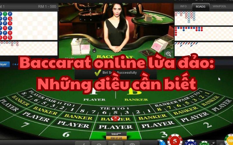 Baccarat online lừa đảo: Những điều người chơi cần biết