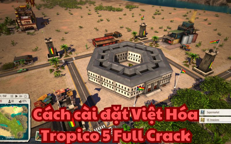 Hướng dẫn cài đặt Việt Hóa Tropico 5 Full Crack từ A đến Z cho newbie