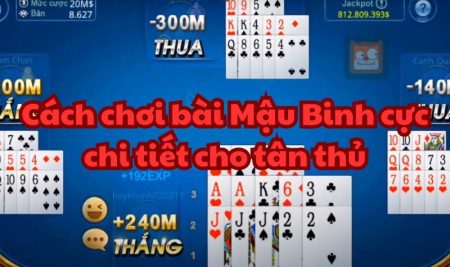 Cách chơi bài Mậu Binh cực chi tiết cho tân thủ