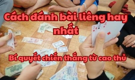 Cách đánh bài liêng hay nhất – Bí quyết chiến thắng từ cao thủ