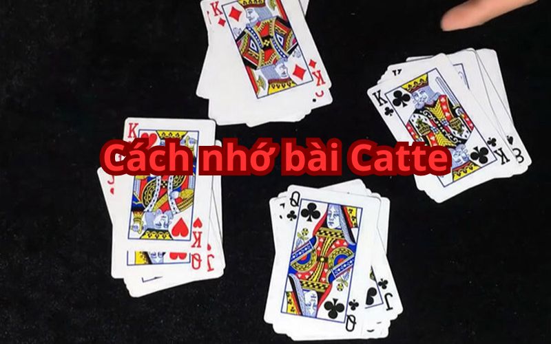 Cách nhớ bài Catte