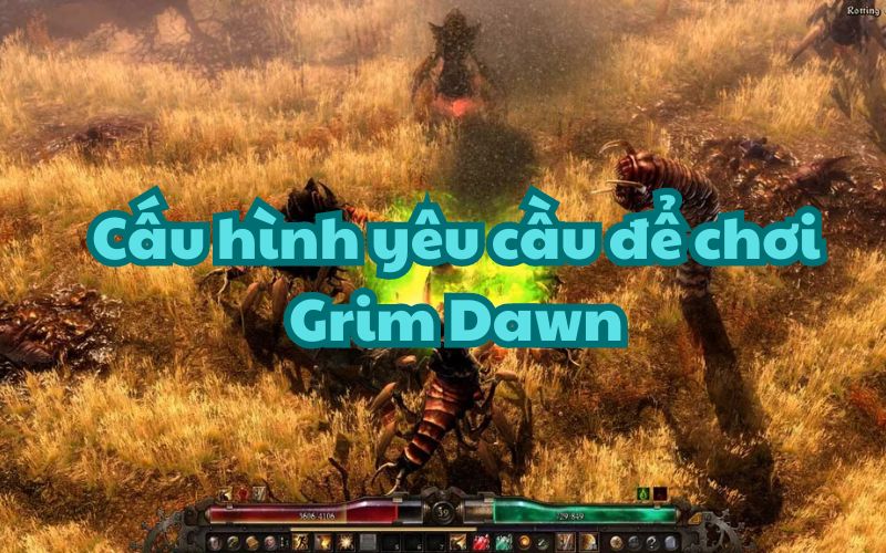 Cấu hình Grim Dawn