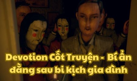 Devotion Cốt Truyện –  Bí ẩn đằng sau bi kịch gia đình