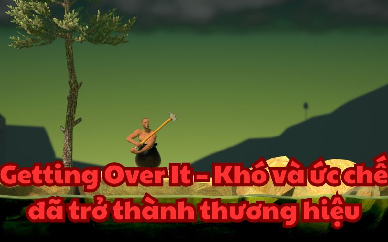 Getting Over It nổi tiếng là một tựa game lầy lội nhưng sở hữu độ khó cực "căng"