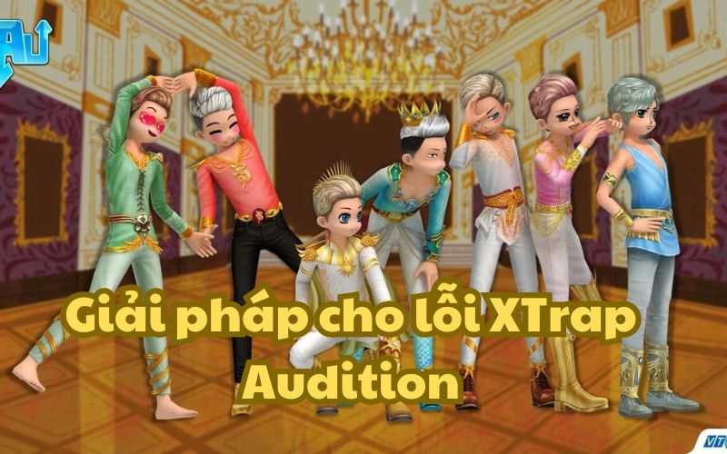 Giải pháp lỗi XTrap Audition