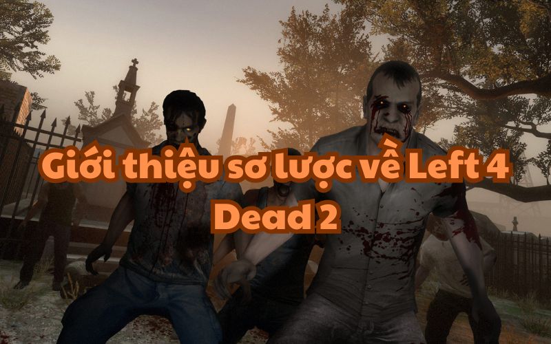 Giới thiệu Left 4 Dead 2