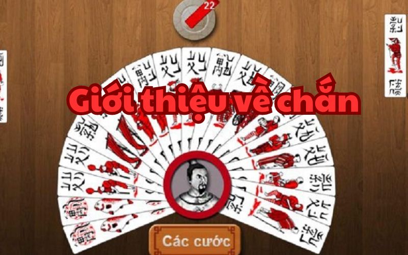 Giới thiệu về chắn tựa game bài hot nhất hiện nay