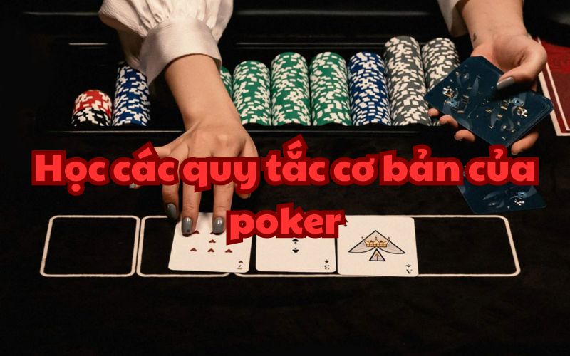 Quy tắc cơ bản của Poker