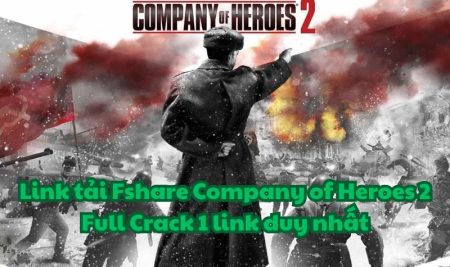 Link tải Fshare Company of Heroes 2 Full Crack 1 link duy nhất