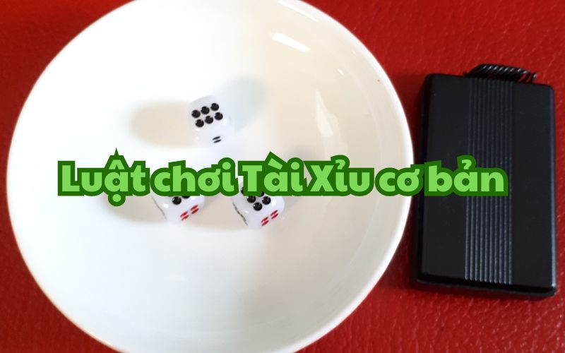 Luật chơi Tài Xỉu