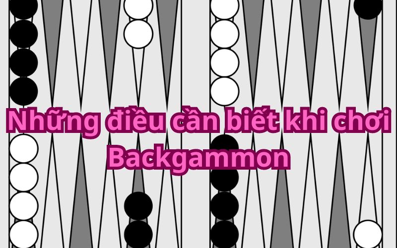 Những điều cần biết khi chơi Backgammon