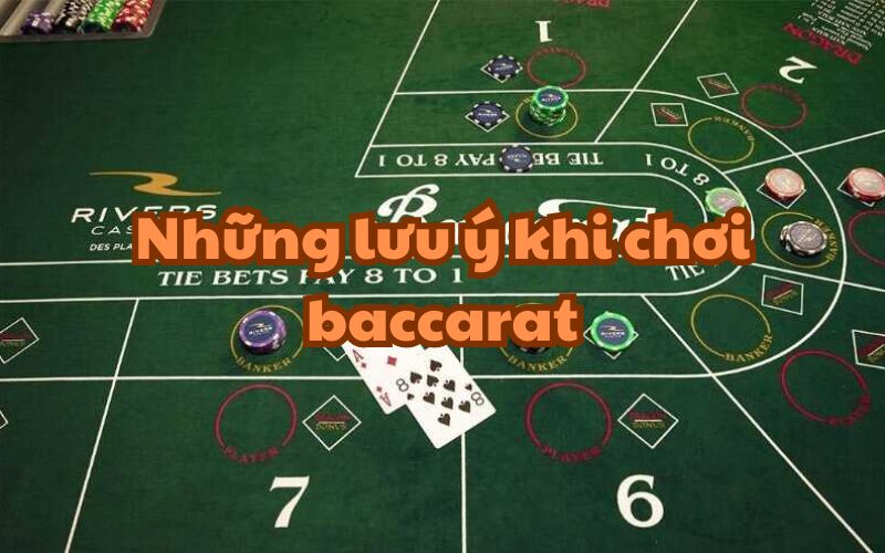 Trước khi chơi Baccarat người chơi cần lưu ý điều gì?