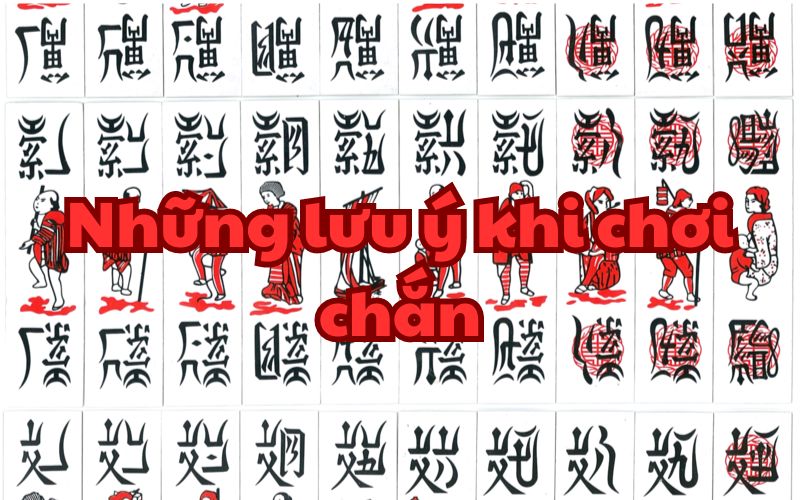 Những lưu ý khi chơi chắn