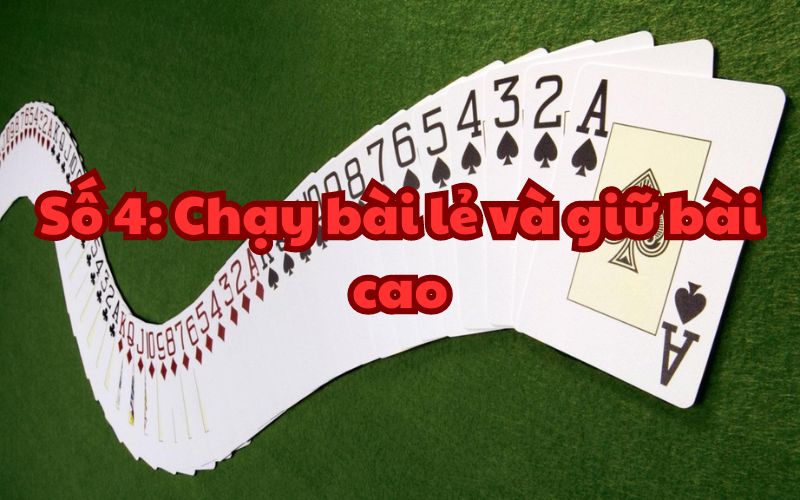 Chạy bài lẻ và giữ bài cao là gì?