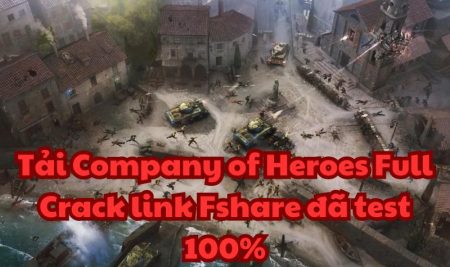 Tải Company of Heroes Full Crack link Fshare đã test 100%