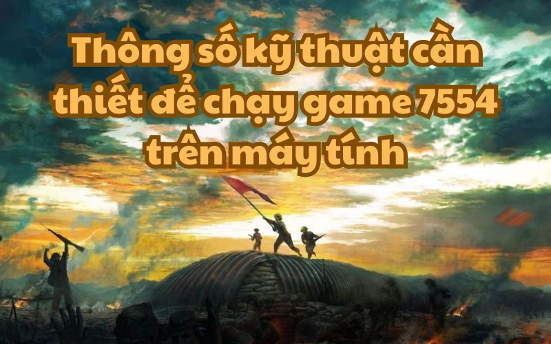 Yêu cầu cấu hình 7554