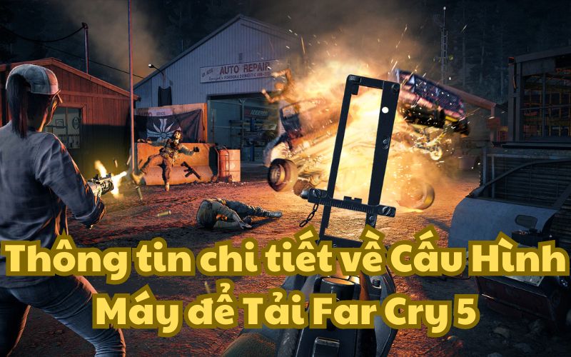 Cấu Hình Máy để Tải Far Cry 5