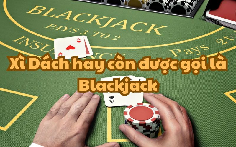 Blackjack là kiểu chơi phổ thông