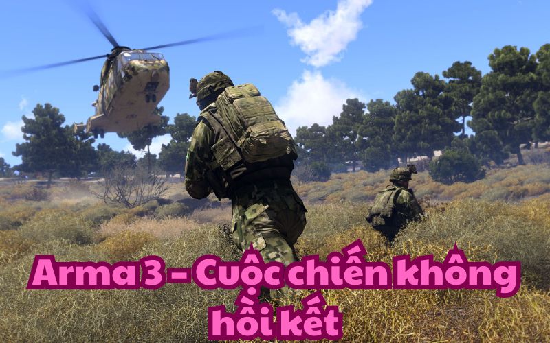 Arma 3 đem lại cho người chơi trải nghiệm cực kỳ chân thực khi trở thành một người lính