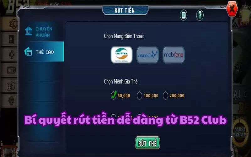 Hướng đẫn rút tiền dễ dàng từ B52 Club