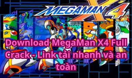 Download MegaMan X4 Full Crack – Link tải nhanh và an toàn