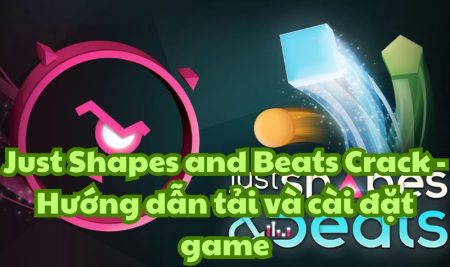 Just Shapes and Beats Crack – Hướng dẫn tải và cài đặt game