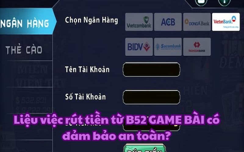 Rút tiền B52 GAME BÀI đơn giản, an toàn