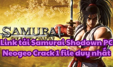 Link tải Samurai Shodown PC Neogeo Crack 1 file duy nhất