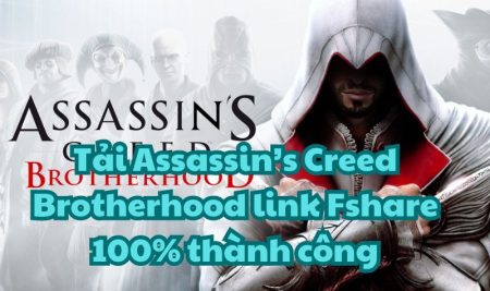 Tải Assassin’s Creed Brotherhood link Fshare 100% thành công