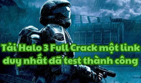 Tải Halo 3 Full Crack một link duy nhất đã test thành công