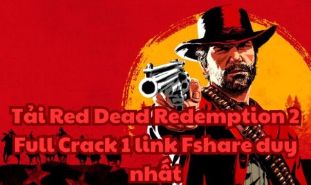 Tải Red Dead Redemption 2 Full Crack 1 link Fshare duy nhất