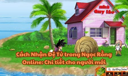 Cách Nhận Đệ Tử trong Ngọc Rồng Online: Chi tiết cho người mới